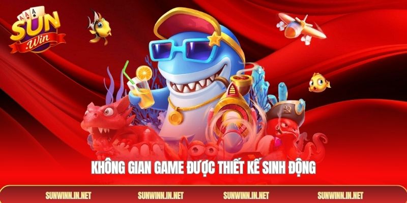 Không gian game được thiết kế sinh động