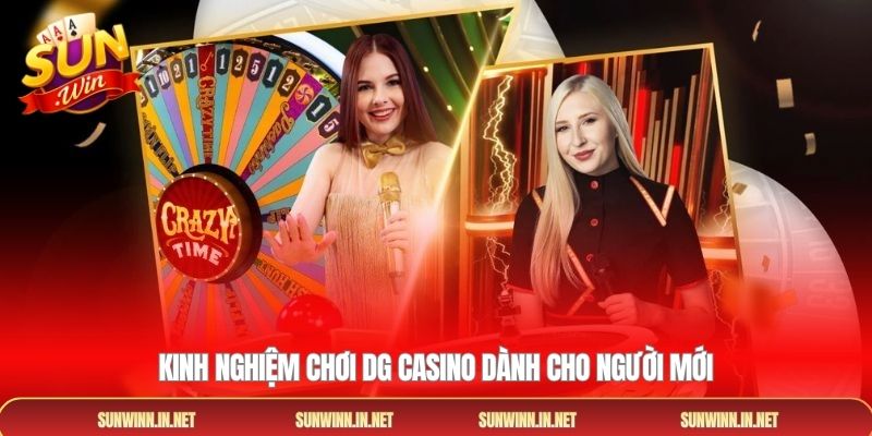 Kinh nghiệm chơi DG casino dành cho người mới