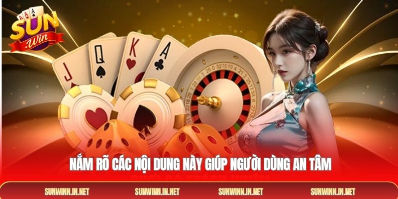 Nắm rõ các nội dung này giúp người dùng an tâm
