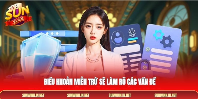 Điều khoản miễn trừ sẽ làm rõ các vấn đề
