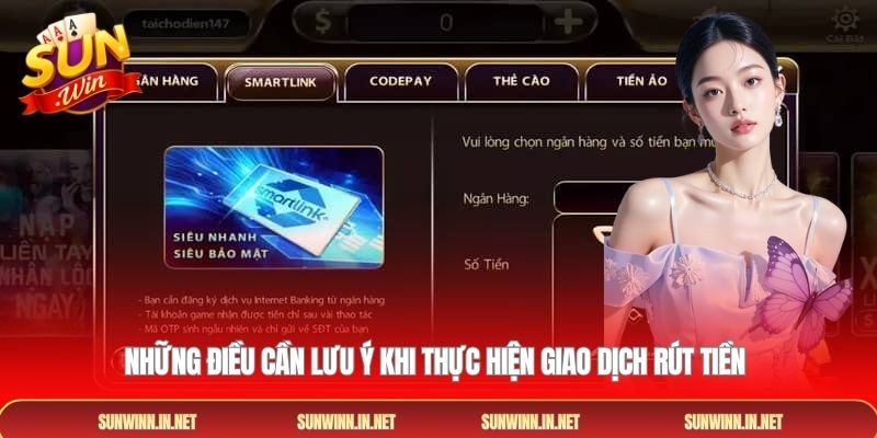 Những điều cần lưu ý khi thực hiện giao dịch Rút tiền