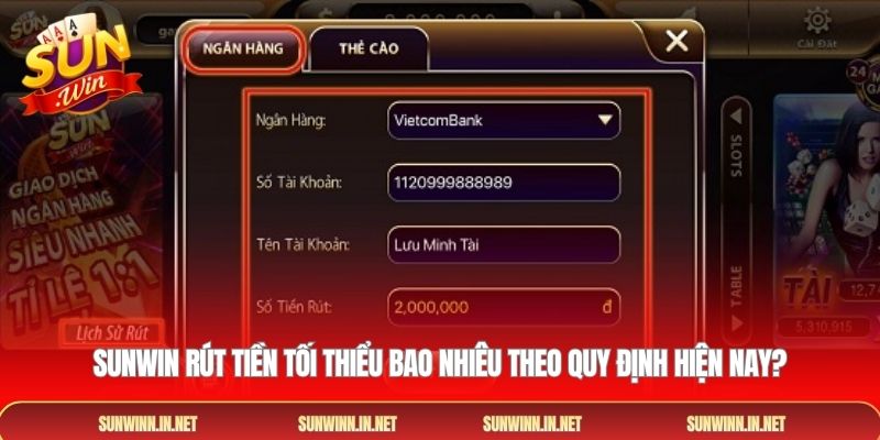 SUNWIN rút tiền tối thiểu bao nhiêu theo quy định hiện nay?