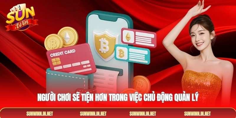 Người chơi sẽ tiện hơn trong việc chủ động quản lý
