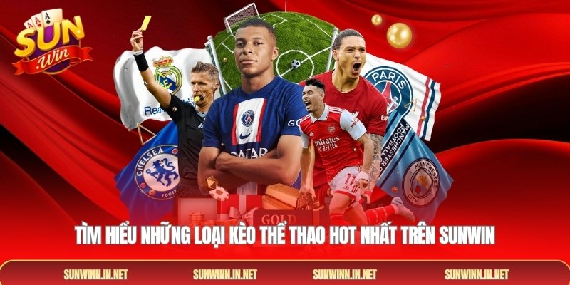 Tìm hiểu những loại kèo thể thao hot nhất trên SUNWIN