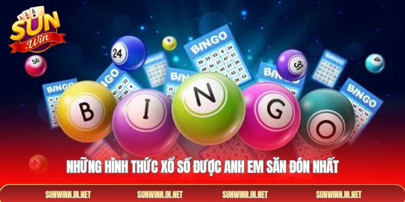 Những hình thức xổ số được anh em săn đón nhất